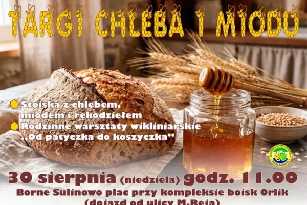 Targi Chleba i Miodu w Bornem Sulinowie – niedziela pełna smaków i rękodzieła