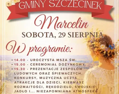Dożynki Gminne w Marcelinie: Wójt Gminy Szczecinek zaprasza na święto plonów