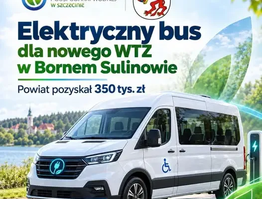 Elektryczny bus dla nowego WTZ w Bornem Sulinowie – Powiat Szczecinecki pozyskał 350 tys. zł