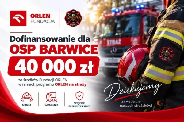 OSP Barwice z maksymalną dotacją 40 000 zł z programu „ORLEN na straży 2026”